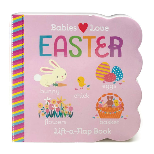 Babies Love Easter Lift-A-Flap Book