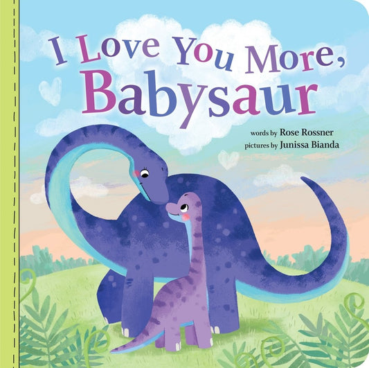 “I love you more, Babysaur” Board Book